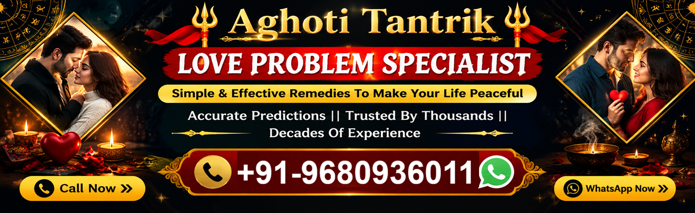 Aghori Tantrik Rakesh Gaur – Relationship & Marriage Problem Solution